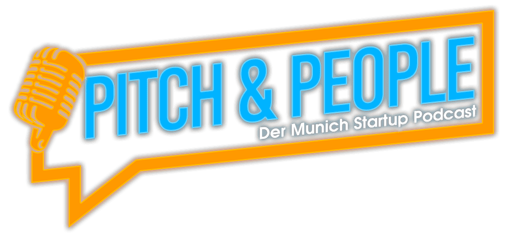 Pitch & People - Der Munich Startup Podcast