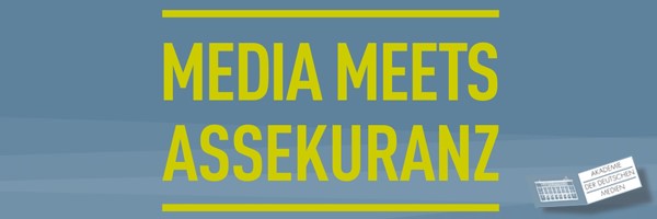 MEDIA MEETS ASSEKURANZ – Mit digitalen Medien näher am Kunden