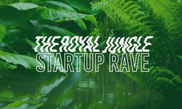The Royal Jungle Startup Rave