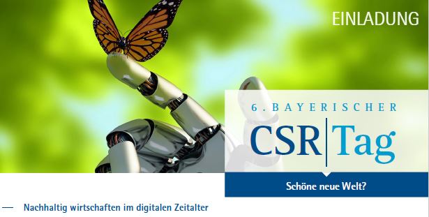 6. Bayerischer CSR-Tag: Schöne neue Welt? Nachhaltig wirtschaften im digitalen Zeitalter