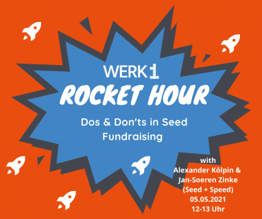 WERK1 Rocket Hour: Dos & Don’ts in Seed Fundraising