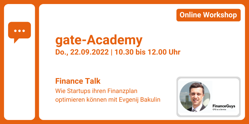 gate-Academy: Finance Talk - Wie Startups ihren Finanzplan optimieren können