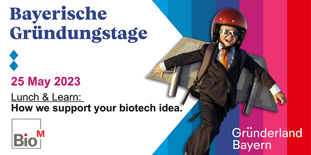 Bavarian Startup Days - BioM Infoday: Lunch & Learn - How we support your biotech idea.