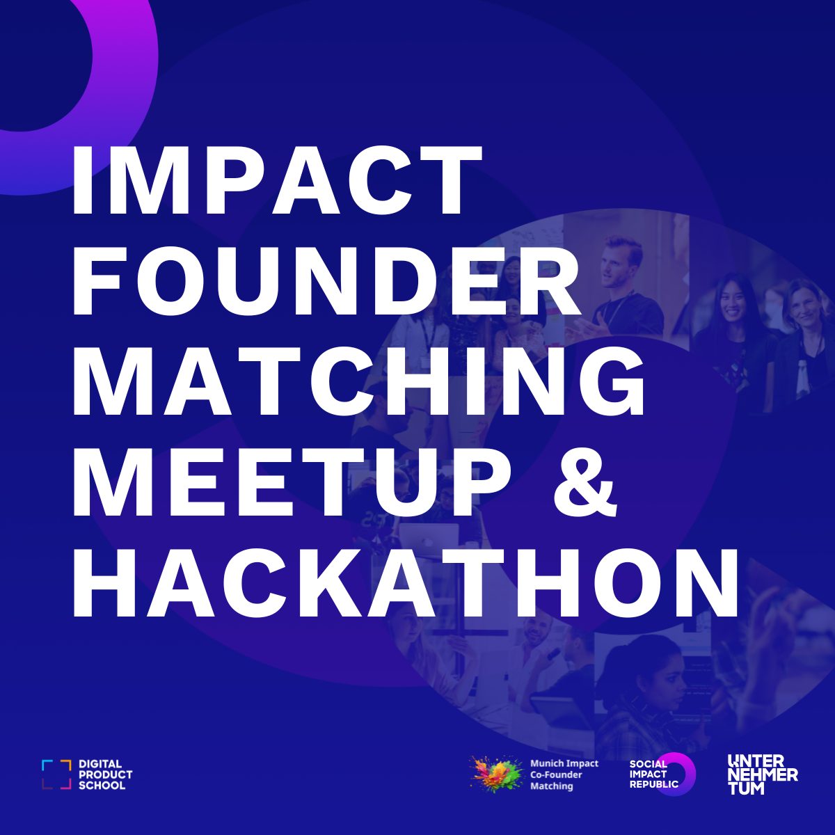 Impact Co-Founder Matching & Mini Hackathon in coop with UnternehmerTUM