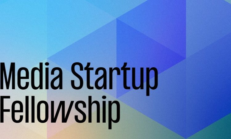 Media Startup Fellowship